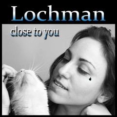 👑👑👑 Lochman "Close To You"  👑👑👑 (Buy Now)