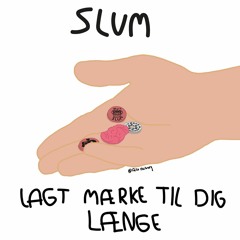 Slum feat. Nora - Lagt Mærke Til Dig Længe