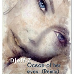 Ocean of her eyes (Remix).