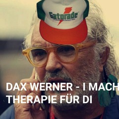 Dax Werner - I mach Therapie für di