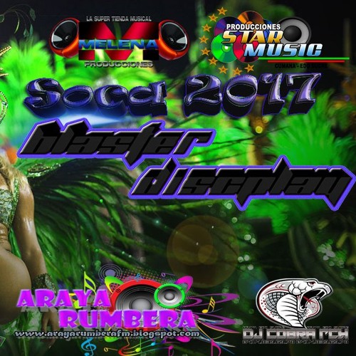 Soca 2017 Blaster Discplay (Producer By DJ Cobra RCH & DJ Luis Francisco)