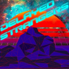 Delayed Strangers - Neon Starfire