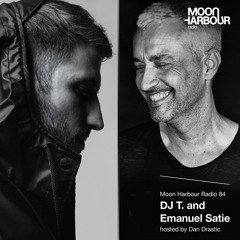 Moon Harbour Radio 84: DJ T. & Emanuel Satie