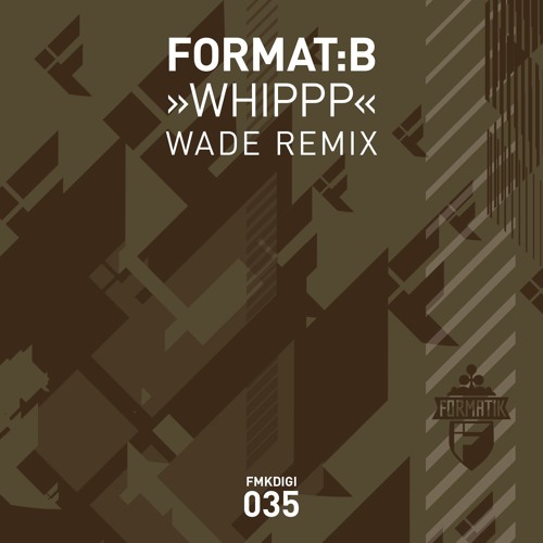 FMKdigi035 Format B - Whippp / Wade Remix