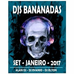 DJS BANANDAS - SET JANEIRO - 2017 - AEE