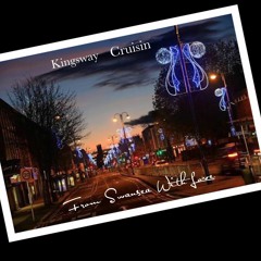 KINGSWAY CRUISIN - FROM SWANSEA WITH LOVE