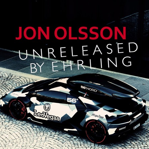 UNRELEASED BY Ehrling (Jon Olsson Mystery Track I Recut - Not my song)
