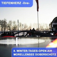 Tiefenherz -live- 8. Winter Tages Open Air @ Morellensee Doberschütz