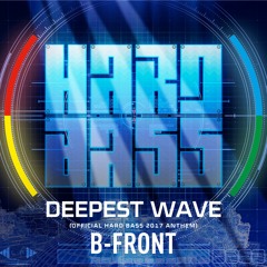 B-Front - Deepest Wave (official Hard Bass 2017 anthem)