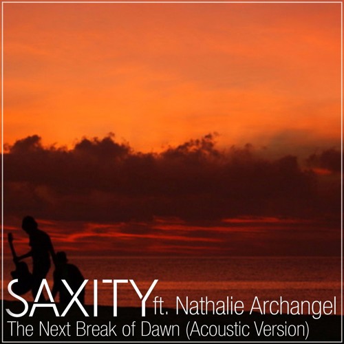 SAXITY - The Next Break Of Dawn (feat. Nathalie Archangel) [Acoustic Version]