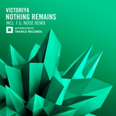 Victoriya - Nothing Remains (F.G. Noise Remix)