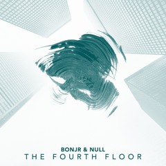 bonjr & null - The Fourth Floor