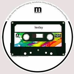 Lexlay - Good Vibes [Materialism]