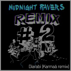 Midnight Ravers- Diarabi (Karmaâ remix)FREE DOWNLOAD