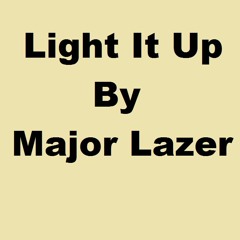 Light It Up Major Lazer