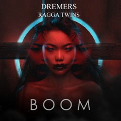 Dremers - BOOM (feat. Ragga Twins)[OUT NOW!!!]