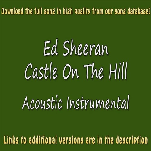 Stream Ed Sheeran - Castle On The Hill (Acoustic Instrumental) by  AcousticInstrumentls2 | Listen online for free on SoundCloud