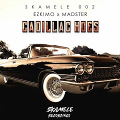 Ezk!mo x Madster - Cadillac Hoes [Skamele Recordings]