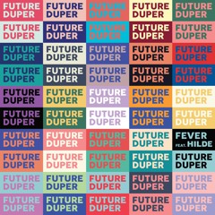 Future Duper - Fever feat. Hilde