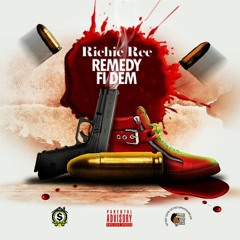 Richie Ree -(Remedy Fi Dem) R.H.M Jan 2017