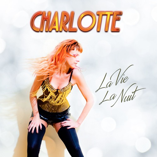 Stream Charlotte - La Vie La Nuit (radio Edit) by GunRecordsBE