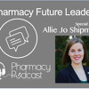 Pharmacy Future Leaders - Allie Jo Shipman