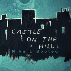 Ed Sheeran - Castle On The Hill (Mike L Bootleg Cover)