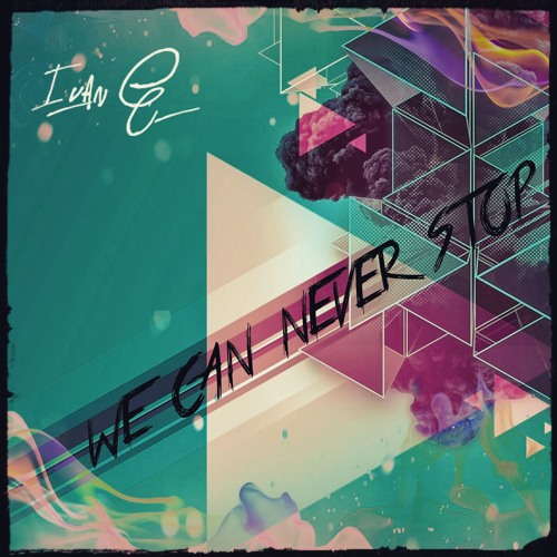 Ivan G - We Can Never Stop