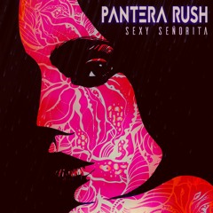 Pantera Rush - Sexy Señorita
