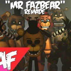 "Mr.Fazbear" REMADE Song Created By: Groundbreaking
