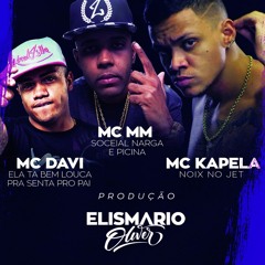 Sequencia Mc Kapela - Mc MM - Mc Davi Produção Elismario Oliver 2017