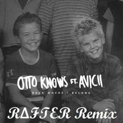 Otto Knows Ft. Avicii - Back Where I Belong (R∆FTER Remix)