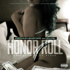 Shady Nate & Joseph Kay ft. Celly Ru - Honor Roll (Prod. TD Slaps) [Thizzler.com Exclusive]
