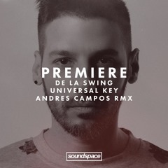 Premiere: De La Swing - Universal Key (Andres Campo Remix)