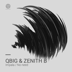 QBig & Zenith B - Impala [Premiere]