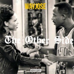 Way Jose-The Other Side