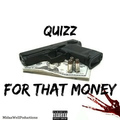 Quzz X Mir - For That Money. Prd. MidasWell