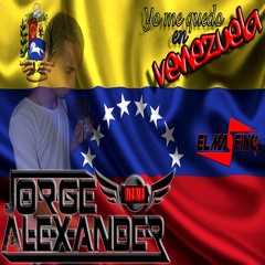 Yo Me Quedo En Venezuela (Electro) - Jorge AlexanderDJ EMF ft. Jose Miguel Nuñes & GustavoAlejandro