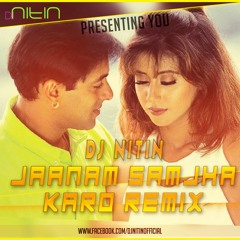Janam Samja Karo - Dj Nitin D Remix