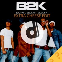 B2K - Bump Bump Bump (PoppinD Extra Cheese Edit)