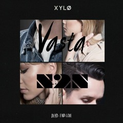 XYLØ - Dead End Love (Vasta & N2N Remix)
