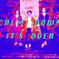 CALM DOWN, IT'S OVER (DEMO)