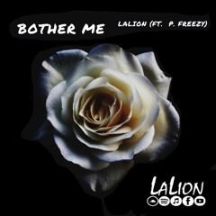 Bother Me (Feat. P Freezy)
