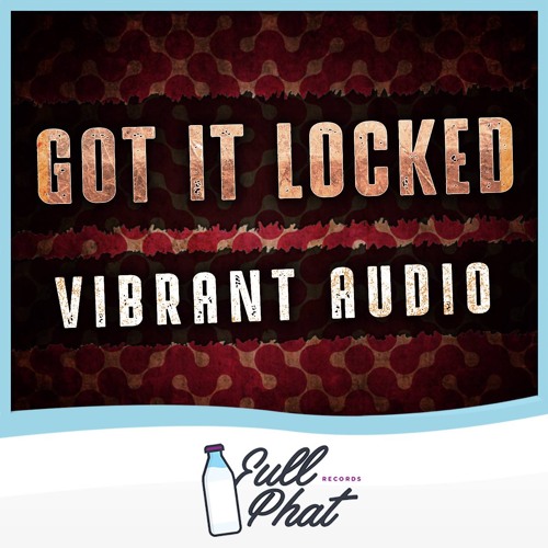 Vibrant Audio - Got It Locked [CLiP] - [FP08] OUT NOW