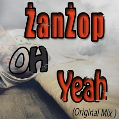 ŻanŻop - Oh Yeah! (Original Mix)
