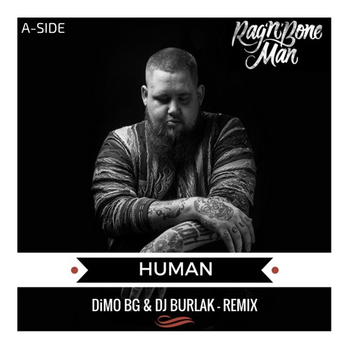 Rag'N'Bone - Human ( DiMO BG & Dj Burlak Remix A-Side) Free Download