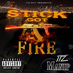 Stick Got Fire