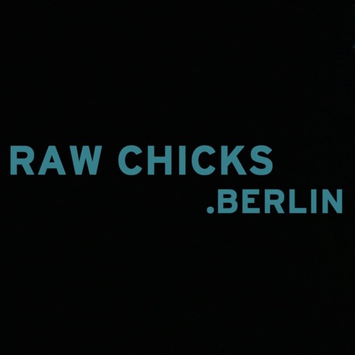 RAW CHICKS.BERLIN @ FluxFM – Regie: Beate Kunath + Musikproduzentin Ksenija Ladic (KSEN.|TOMISLAV)