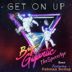 "Get On Up" (TheSpvceAge Remix feat Fat Man Scoop)