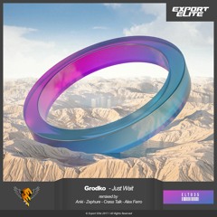 ELT035 | Grodko - Just Wait (Crøss Talk Remix)
